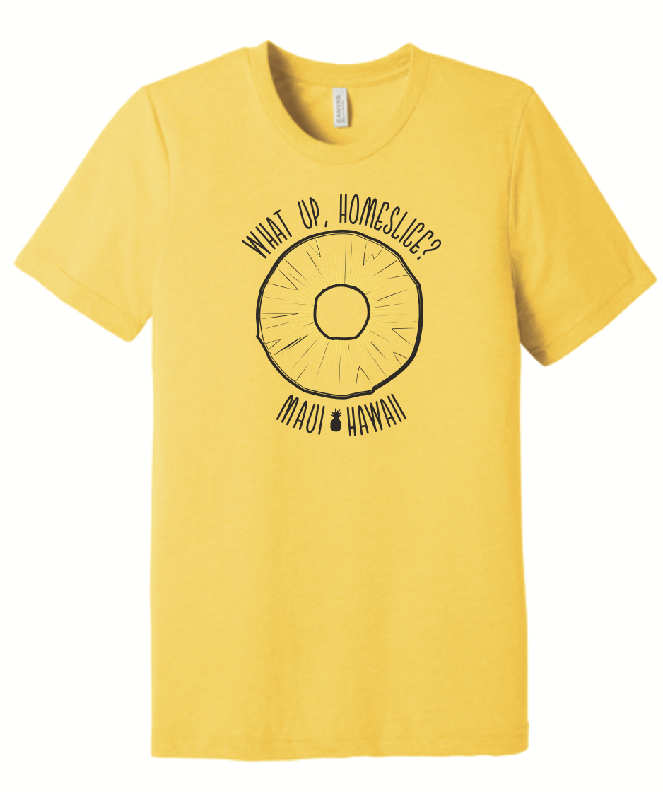 What Up, Homeslice? Unisex Tee