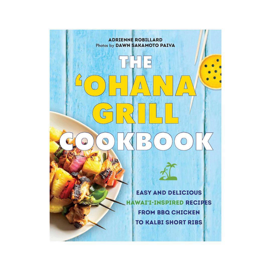 The 'Ohana Grill Cookbook
